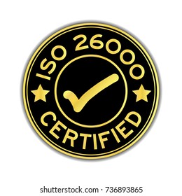 Black and gold color ISO 26000 certified with mark icon round sticker on white background