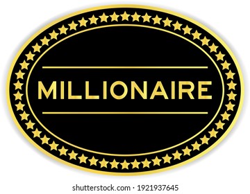 Black and gold color oval label sticker with word millionaire on white background