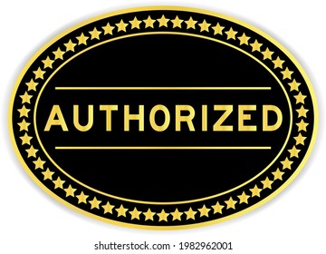 Black and gold color oval label sticker with word authorized on white background