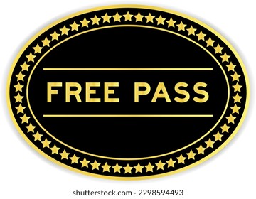 Black and gold color oval label sticker with word free pass on white background