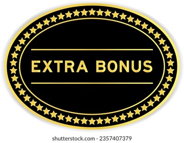 Black and gold color oval label sticker with word extra bonus on white background