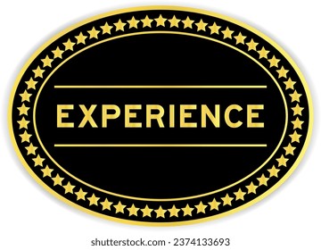 Black and gold color oval label sticker with word experience on white background