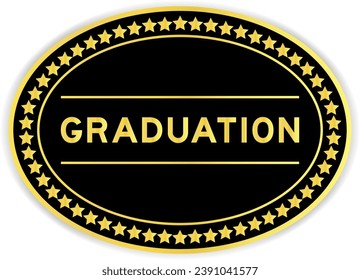 Black and gold color oval label sticker with word graduation on white background