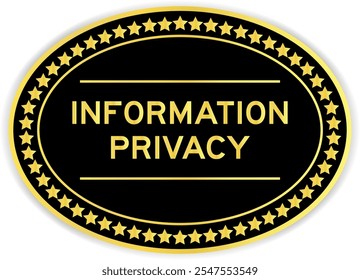 Black and gold color oval label sticker with word information privacy on white background