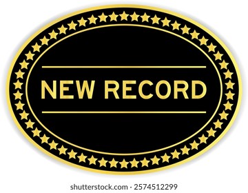 Black and gold color oval label sticker with word new record on white background