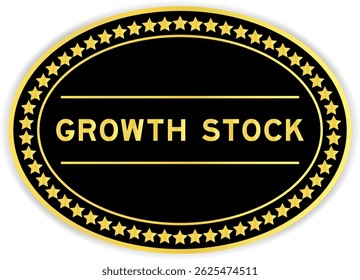 Black and gold color oval label sticker with word growth stock on white background