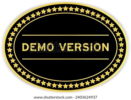 Black and gold color oval label sticker with word demo version on white background