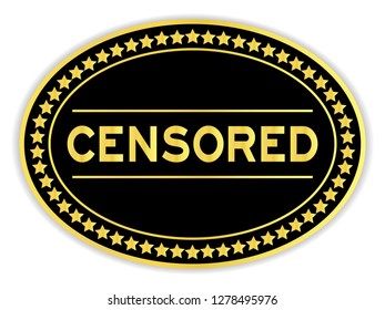 Black and gold color oval sticker in word censored on white background