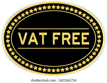 Black and gold color oval sticker with word vat free on white background