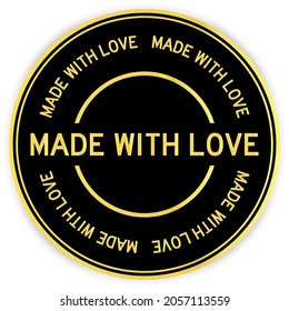 Black and gold color round label sticker with word made with love on white background