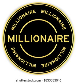 Black and gold color round sticker with word millionaire on white background