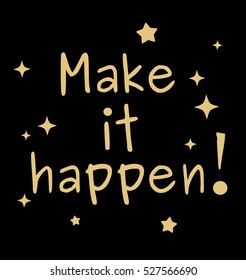 black gold make it happen motivational quote vector card illustration