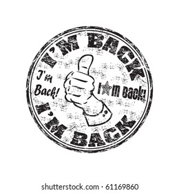 Black grunge rubber stamp with the text I'm back written inside the stamp