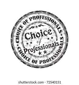 Black grunge rubber stamp with the text choice of professionals written inside the stamp