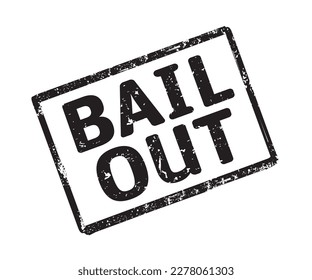 Black grunge stamp and text Bail out. Vector outline graphic.