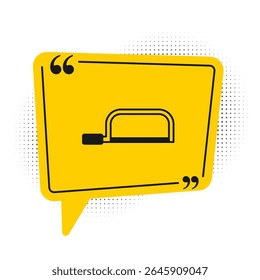 Black Hacksaw icon isolated on white background. Metal saw for wood and metal. Yellow speech bubble symbol. Vector