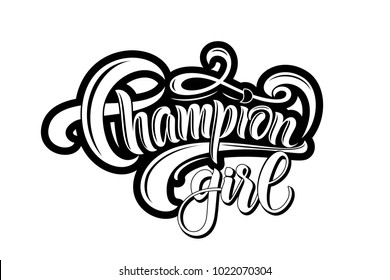 Black hand drawn "Champion girl" typography lettering poster on white background for girl Print, Magazine, Shop, catalog, Homepage. Modern calligraphy for designing, model, top, sweater, movie
