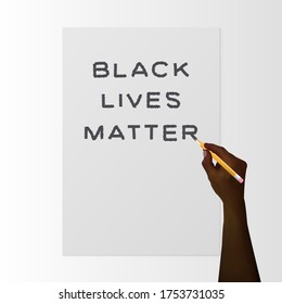 Black hand with a pencil writes Black Lives Matter on white paper. Symbol stop racism. Protest Banner about Human Right of Black People in US. Vector. Realistic 3d