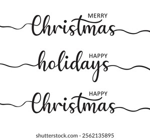 Black hand written lettering and stylized modern isolated script font Merry Christmas, Happy Holidays, and Happy Christmas message with extended line design element on white background