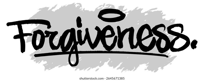 Black hand-drawn “Forgiveness” lettering on gray splatter background. Perfect for spiritual messages, healing visuals, and emotional faith-based designs.