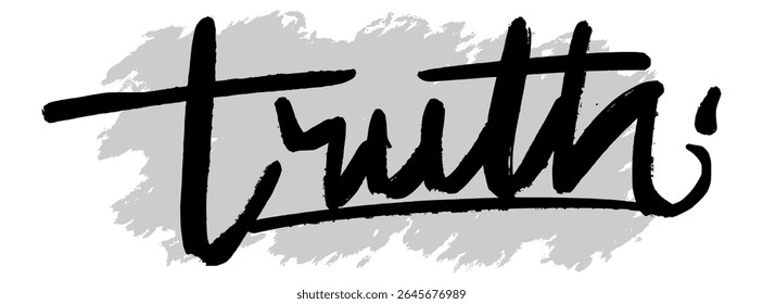 Black hand-drawn “Truth” lettering on gray splatter background. Perfect for spiritual artwork, Christian messages, and inspirational faith-based design.