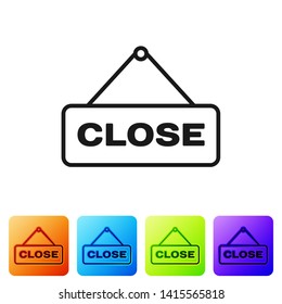 Black Hanging sign with text Close icon isolated on white background. Business theme for cafe or restaurant. Set icon in color square buttons. Vector Illustration