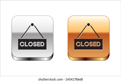Black Hanging sign with text Closed icon isolated on white background. Business theme for cafe or restaurant. Silver-gold square button. Vector Illustration
