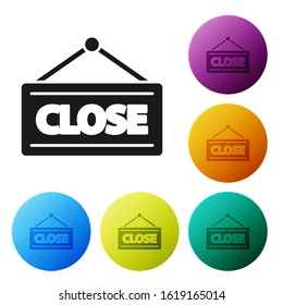 Black Hanging sign with text Closed icon isolated on white background. Business theme for cafe or restaurant. Set icons colorful circle buttons. Vector Illustration