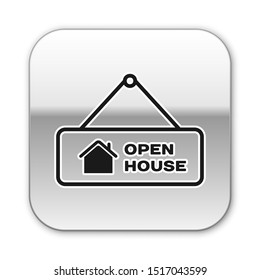 Black Hanging sign with text Open house icon isolated on white background. Signboard with text Open house. Silver square button. Vector Illustration