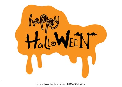 Black Happy Halloween text on pumpkin orange background. Happy Halloween lettering in dripping paint. Orange monster slime. Inscription Happy Halloween.