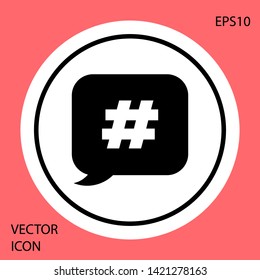 Black Hashtag speech bubble icon isolated on red background. Concept of number sign, social media marketing, micro blogging. White circle button. Vector Illustration