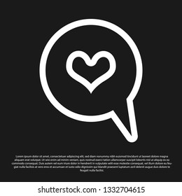 Black Heart in speech bubble icon isolated on black background. Heart shape in message bubble. Love sign. Valentines day symbol. Vector Illustration