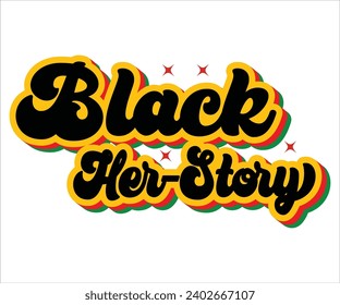 Black Her-Story Retro Svg,Black History Month Svg,Retro,Juneteenth Svg,Black History Quotes,Black People Afro American T shirt,BLM Svg,Black Men Woman,In February in United States and Canada svg