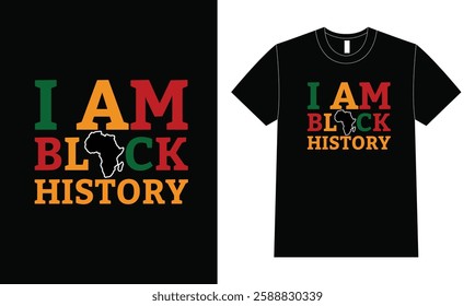 I Am Black History  African Heritage Empowerment Design