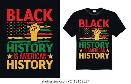 Black History Is American History - Black History Month Day T shirt Design, Hand lettering illustration for your design, illustration Modern, simple, lettering For stickers, mugs, etc.