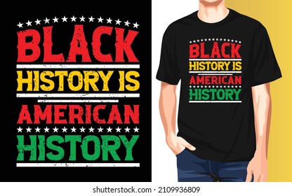 Black history is American history Black History Month Typography t-shirt design