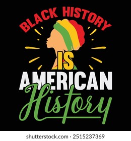 Black History is american history T shirt Design Lover