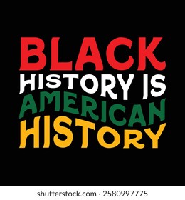 Black History is American History T-Shirt Design.