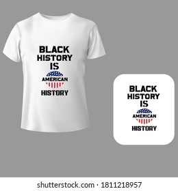 BLACK HISTORY IS AMERICAN HISTORY T-SHIRT VECTOR 
