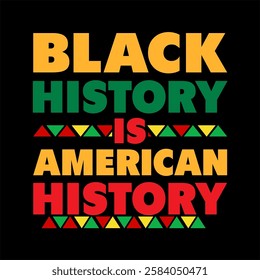 BLACK HISTORY IS AMERICAN HISTORY USA AMERICAN, FREEDOM NATION BLACK HISTORY MONTH T SHIRT DESIGN

