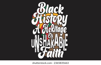 Black History A Heritage Of Unshakable Faith T-Shirt Design