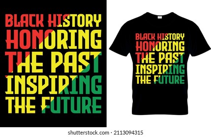 Black history honoring the past inspiring the future - Black History Month -  African American t shirt designs - Lives Matter - Black Lives Matter svg