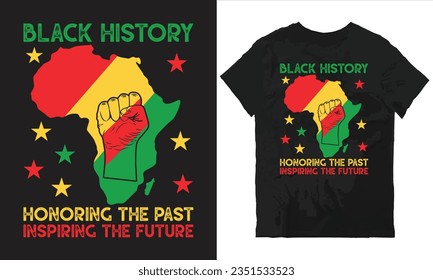 Black history honoring the past inspiring the future t-shirt design vector file
