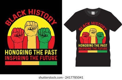 Black history honoring the past inspiring the future, Black history month t -shirt design vector template. motivational quote t shirts. American Black history t-shirts ready for any print item.