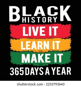 Black History Live It Learn It Make It 365 Days A Year | Black History Month Svg | African American Svg | Black Power Svg | Black Fist Svg svg