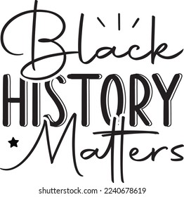 Black History Matters eps File