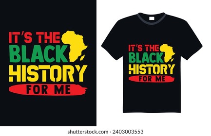 Es ist die Schwarze Geschichte für mich - Black History Month Day T Shirt Design, handgezeichnete Vintage-Illustration mit Buchstaben und Dekorationselementen, Drucke für Poster, Banner, Notebook-Cover mit Schwarz 