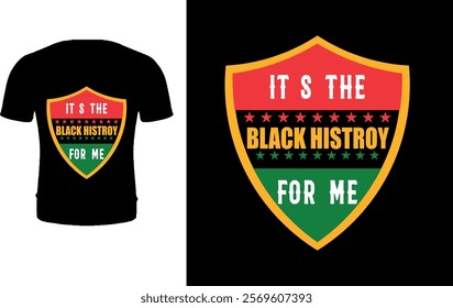 It's the Black History for me t shirt design 