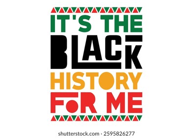 It's the black history for me t shirt, Black History Month vector illustration graphic, Black History typography t shirt quotes, Cricut Cut Files, Silhouette, american history