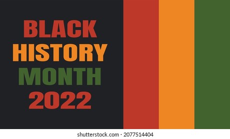 Black History Month 2022 - African American heritage celebration in USA. Vector illustration with text, flag stripes in traditional African colors - green, red, yellow on black background. banner.